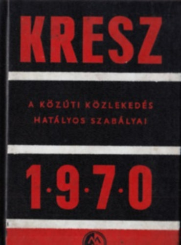 A Kzti kzlekeds szablyai, kresz 1970