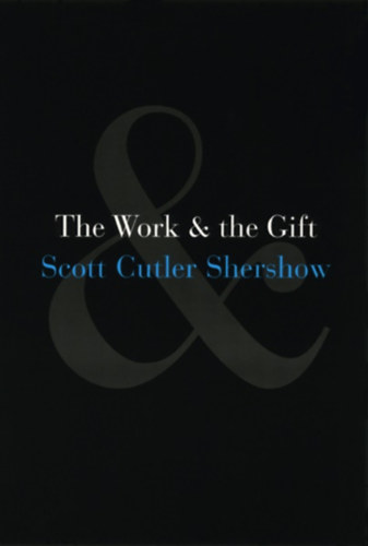 Scott Cutler Shershow - The Work & the Gift