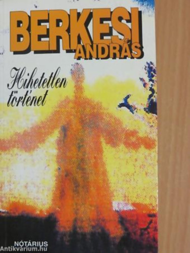 Berkesi András - Hihetetlen történet (Berkesi)
