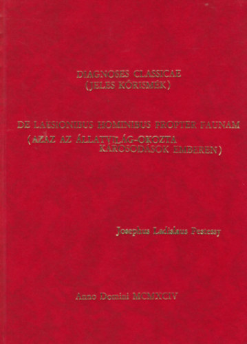 Josephus Ladislaus Pestessy - Diagnoses classicae (Jeles krismk) De laesionibus hominibus propter faunam (Azaz az llatvilg-okozta krosodsok emberen)