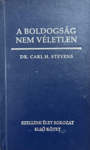 Carl H Dr. Stevens - A boldogs�g nem v�letlen