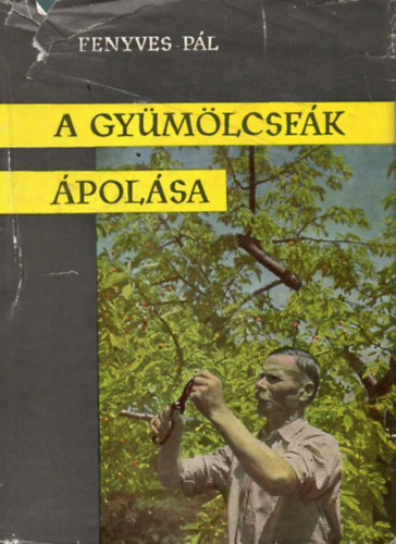 Fenyves Pl - A gymlcsfk polsa