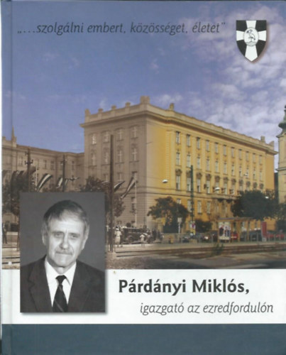 Tur�czin� Pesty �gnes  (f�szerk.) - P�rd�nyi Mikl�s, igazgat� az ezredfordul�n