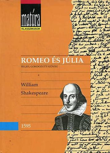 William Shakespeare - Romeo �s J�lia (Mat�ra)