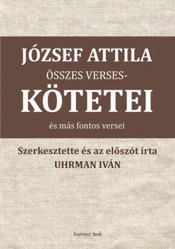 József Attila - József Attila összes verseskötetei és más versei