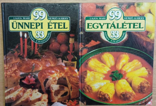 Hemz� K�roly Lajos Mari - 2 db szak�csk�nyv: 99 �nnepi �tel 33 sz�nes �telfot�val - 99 egyt�l�tel 33 sz�nes �telfot�val