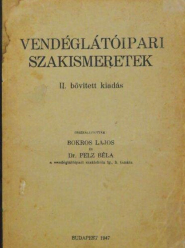 Bokros Lajos, Dr. Pelz B�la - Vend�gl�t�ipari szakismeretek