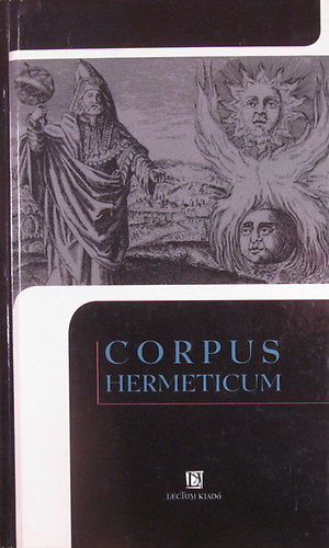 Hermsz Triszmegisztosz - Corpus Hermeticum