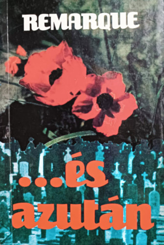 Erich Maria Remarque - ...és azután