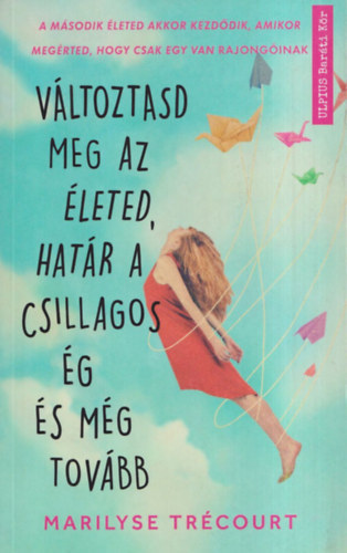 Marilyse Tr�court - V�ltoztasd meg az �leted, hat�r a csillagos �g �s m�g tov�bb