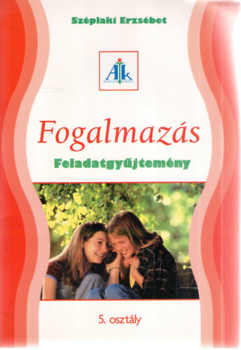 Sz�plaki Erzs�bet - Fogalmaz�s feladatgy�jtem�ny 5. o.