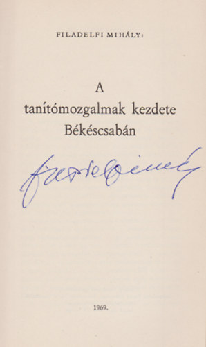 Filadelfi Mih�ly - A tan�t�mozgalmak kezdete b�k�scsab�n (Al��rt p�ld�ny)