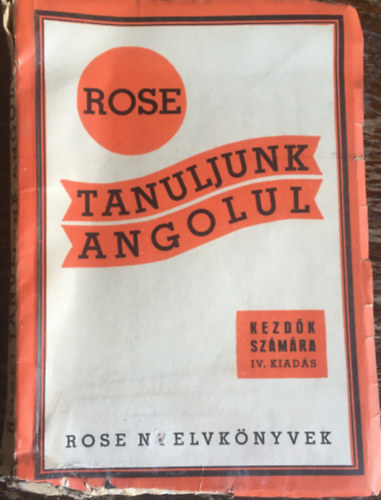 Rose K�roly - Tanuljunk angolul- Kezd�k sz�m�ra
