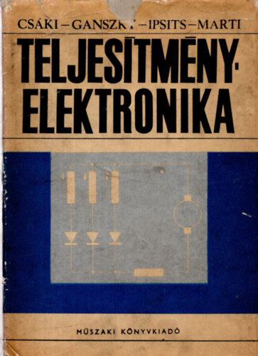 Cs�ki-Ganszky-Ipsits-Marti - Teljes�tm�nyelektronika