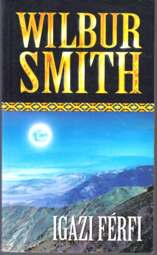 Wilbur Smith - Igazi f�rfi