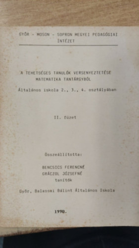 A tehets�ges tanul�k versenyeztet�se matematika tant�rgyb�l �ltal�nos iskola 2., 3. ,4. oszt�ly�ban II. f�zet
