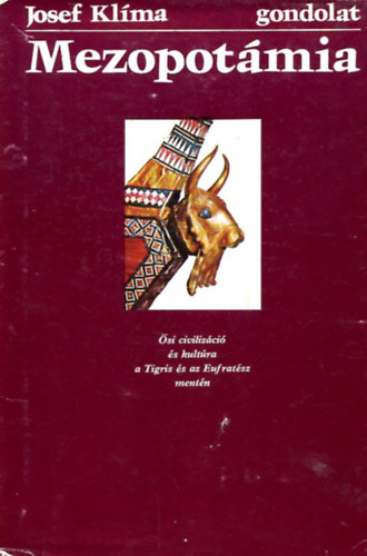 Josef Kl�ma - Mezopot�mia - �si civiliz�ci� �s kult�ra a Tigris �s az Eufrat�sz ment�n