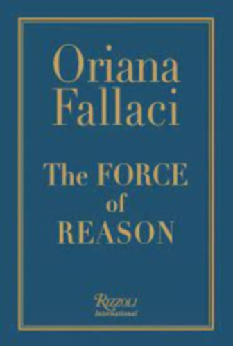Oriana Fallaci - The Force of Reason