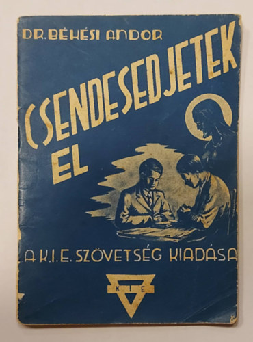 dr. Bksi Andor - Csendesedjetek el (Tizenegy elmlkeds)