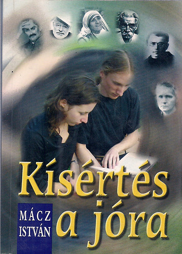 Mácz István - Kísértés a jóra - Etikai olvasókönyv