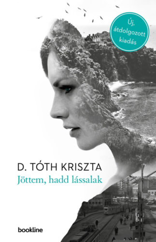 D. T�th Kriszta - J�ttem, hadd l�ssalak