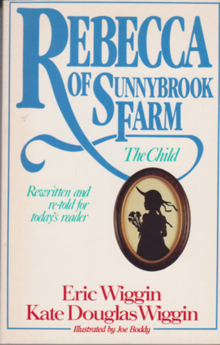 kate douglas wiggin Eric Wiggin - Rebecca of Sunnybrook Farm - The Child
