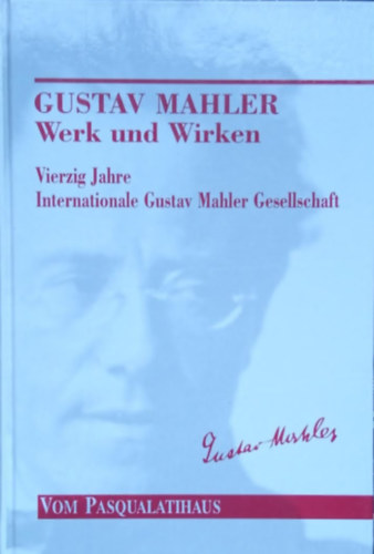 Erich Wolfgang Partsch  (szerk.) - Gustav Mahler Werk und Wirken