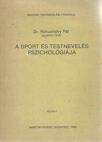 Dr. R�kusfalvy P�l - A sport �s testnevel�s pszichol�gi�ja - TF K�zirat