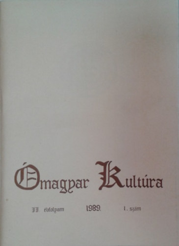 Ómagyar Kultúra 1989/1. 2. évfolyam 1. szám
