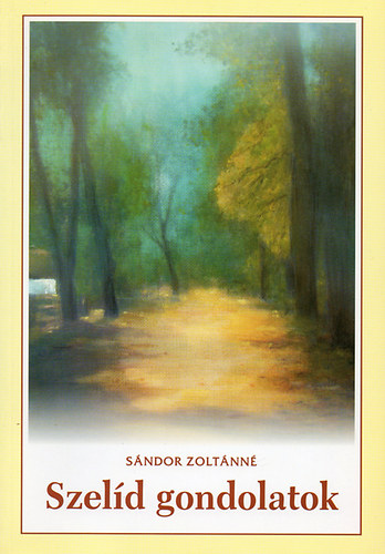Sándor Zoltánné - Szelíd gondolatok