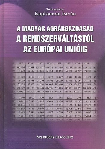 Kapronczai István - A magyar agrárgazdaság a rendszerváltástól az Európai Unióig