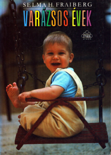 Selma H. Fraiberg - Var�zsos �vek - H�tk�znapi pszichol�gia