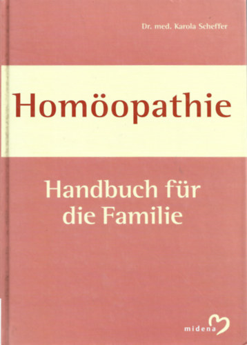 Dr. med. Karola Scheffer - Hom�opathie  Handbuch f�r die Familie