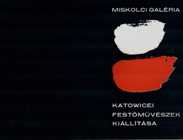 Szakl Edit - Miskolci galria - Katowicei Festmvszek Killtsa.