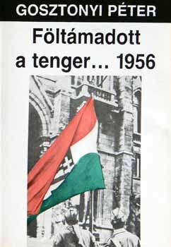 Gosztonyi Pter - Fltmadott a tenger...   1956