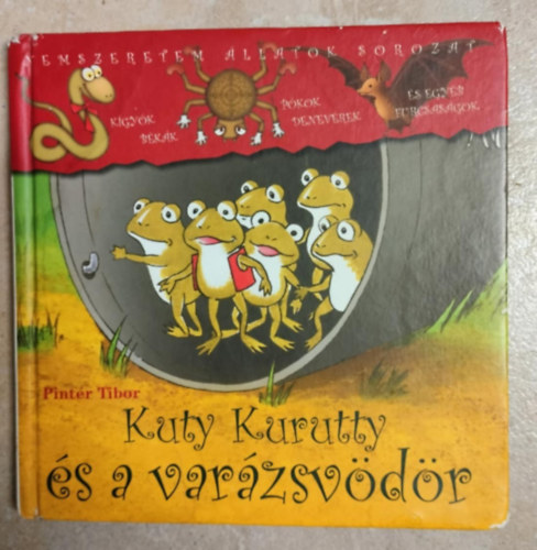Pintr Tibor - Nem szeretem llatok sorozat - Kuty kurutty s a varzsvdr