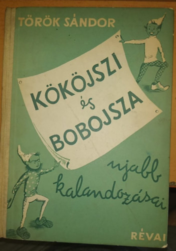 T�r�k S�ndor - K�k�jszi �s Bobojsza �jabb kalandoz�sai