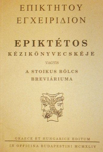Epikttos - Epikttos kziknyvecskje vagyis a stoikus blcs breviriuma
