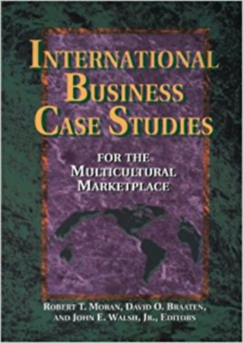 International Business Case Studies For the Multicultural Marketplace (Managing Cultural Differences)