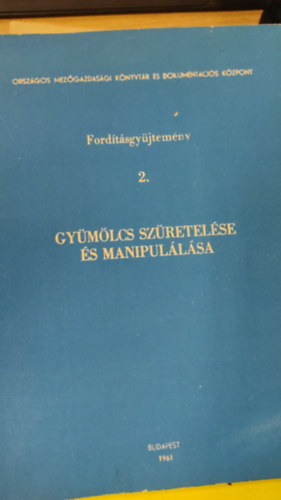 Fordításgyűjtemény 2 - Gyümölcs szüretelése és manipulálása
