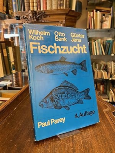 Dr. Otto Bank, G�nter Jens Wilhelm Koch - Fischzucht