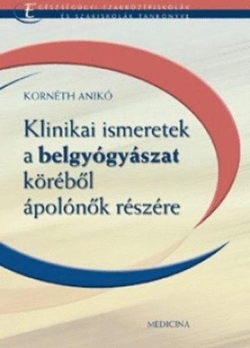 Kornth Anik - Klinikai ismeretek a belgygyszat krbl polk rszre