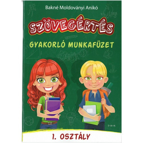 Bakné Moldoványi Anikó - Szövegértés gyakorló munkafüzet 1. osztály