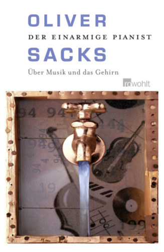 Oliver Sacks - Der einarmige Pianist: ber Musik und das Gehirn