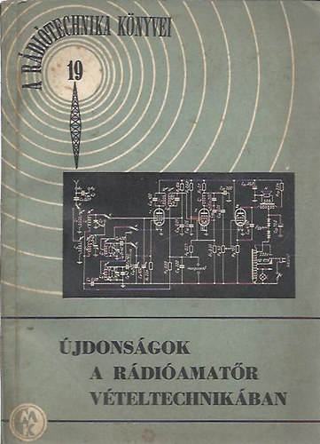 Magyari B�la szerk. - �jdons�gok a r�di�amat�r v�teltechnik�ban