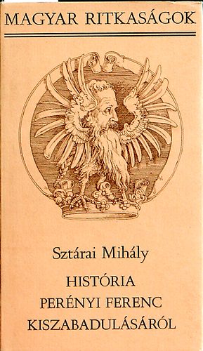 Szt�rai Mih�ly - Hist�ria Per�nyi Ferenc kiszabadul�s�r�l (Magyar Ritkas�gok)