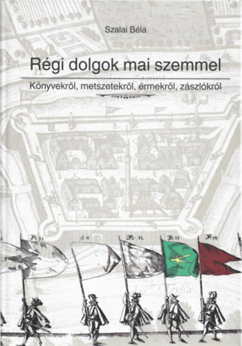 Szalai Bla - Rgi dolgok mai szemmel