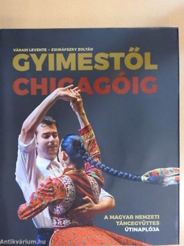 Vradi Levente - Gyimestl Chicagig - A Magyar Nemzeti Tncegyttes tinaplja