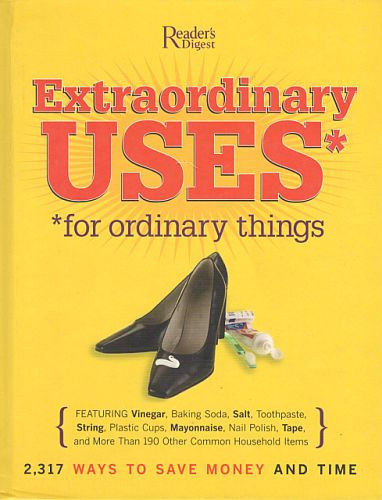 Reader's Digest - Extraordinary Uses for Ordinary Things