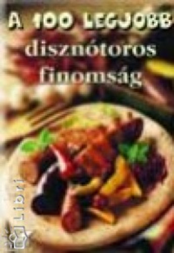 B�rtfai L.-M�zes I.M. - A 100 legjobb diszn�toros finoms�g